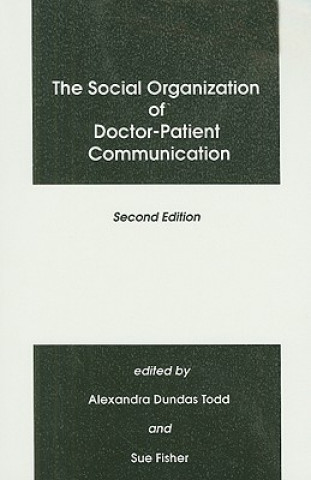 Książka Social Organization of Doctor-Patient Communication, 2nd Edition SUE FISHER
