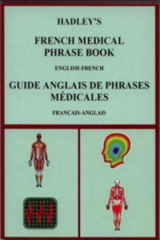 Könyv Hadley's French Medical Phrase Book A.S. Lindsey