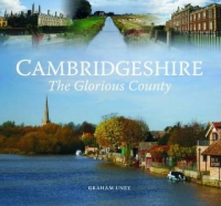 Könyv Cambridgeshire - The Glorious County Graham Uney