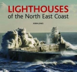 Kniha Lighthouses of the North East Coast Robin Jones