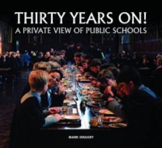 Książka Thirty Years on! A Private View of Public Schools Mark Draisey