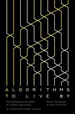 Könyv Algorithms to Live By Brian Christian
