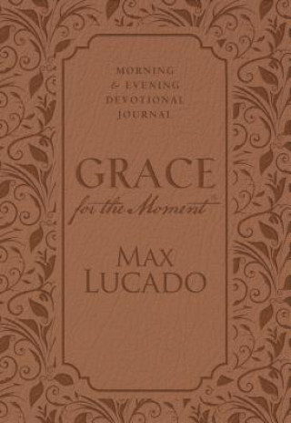Knjiga Grace for the Moment Max Lucado