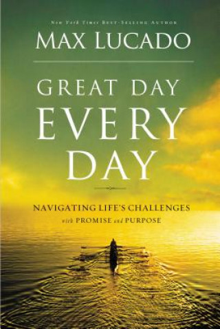 Knjiga Great Day Every Day Max Lucado