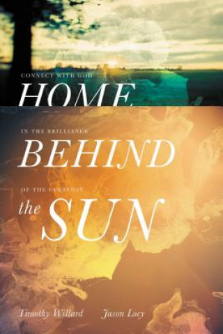 Könyv Home Behind the Sun Jason Locy