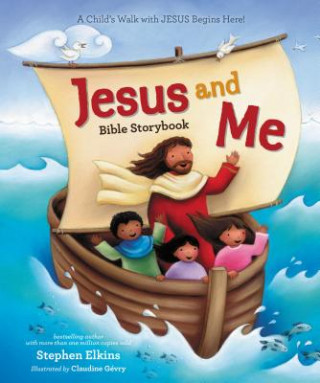 Kniha Jesus and Me Bible Storybook Stephen Elkins