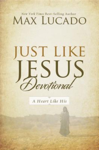 Knjiga Just Like Jesus Devotional Max Lucado