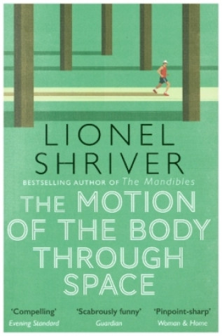 Kniha Motion of the Body Through Space Lionel Shriver