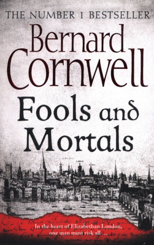 Kniha Fools and Mortals Bernard Cornwell