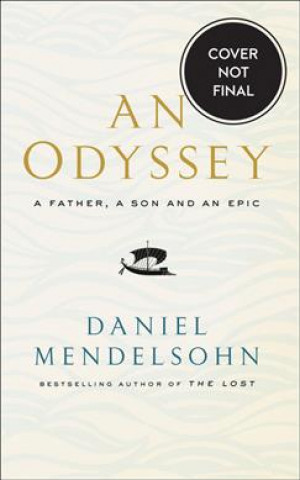 Könyv Odyssey: A Father, A Son and an Epic Daniel Mendelsohn