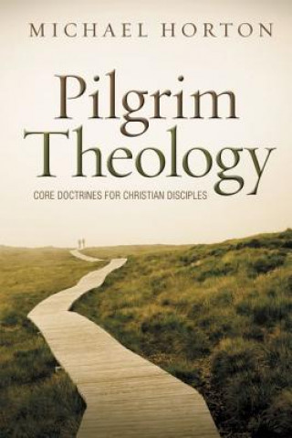 Книга Pilgrim Theology Michael S. Horton