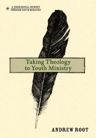 Carte Taking Theology to Youth Ministry Andrew Root