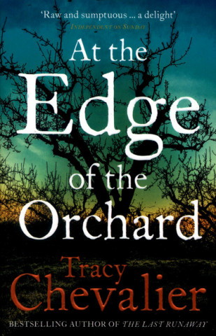 Könyv At the Edge of the Orchard Tracy Chevalier