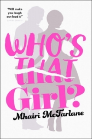 Könyv Who's That Girl? Mhairi McFarlane