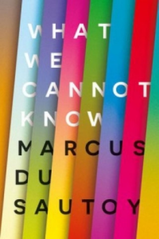 Книга What We Cannot Know Marcus du Sautoy