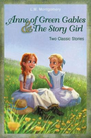 Carte Anne of Green Gables and The Story Girl L M Montgomery