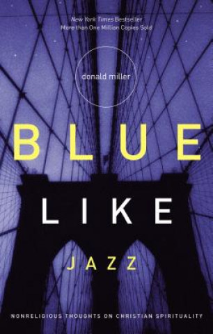 Книга Blue Like Jazz Donald Miller
