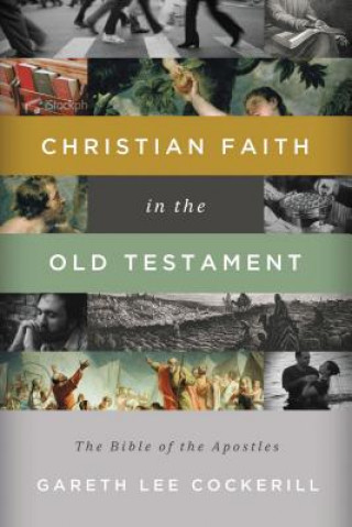 Kniha Christian Faith in the Old Testament Gareth Lee Cockerill
