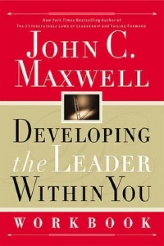 Könyv Developing the Leader Within You Workbook John C. Maxwell