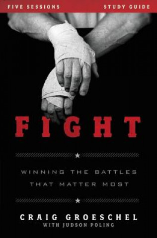 Kniha Fight Bible Study Guide Craig Groeschel
