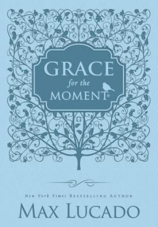 Kniha Grace for the Moment Volume I, Blue Leathersoft Max Lucado