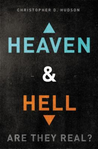 Carte Heaven and Hell: Are They Real? Christopher D Hudson
