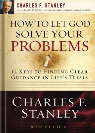 Kniha How to Let God Solve Your Problems Dr Charles F Stanley