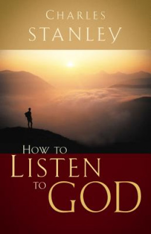 Kniha How to Listen to God Charles Stanley