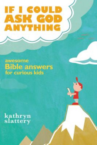 Buch If I Could Ask God Anything Kathryn Slattery