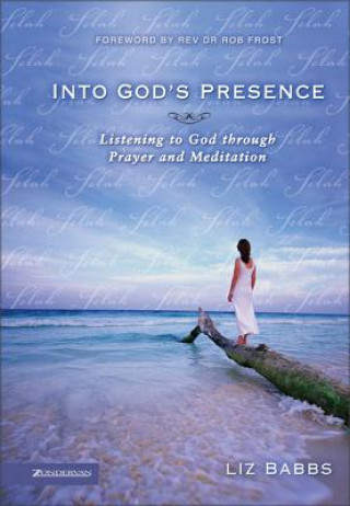 Knjiga Into God's Presence Liz Babbs