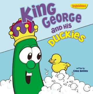 Книга King George and His Duckies / VeggieTales Cindy Kenney