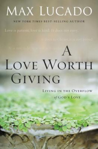 Książka Love Worth Giving Max Lucado