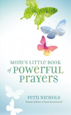 Carte Mom's Little Book of Powerful Prayers Fern Nichols