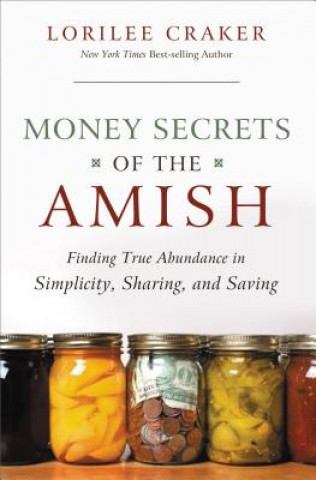 Könyv Money Secrets of the Amish Lorilee Craker