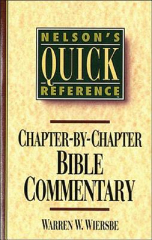 Könyv Nelson's Quick Reference Chapter-by-Chapter Bible Commentary Warren W. Wiersbe