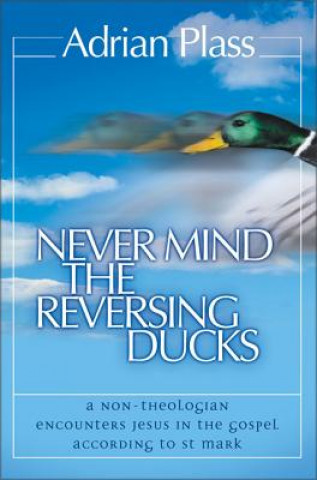 Book Never Mind the Reversing Ducks Adrian Plass