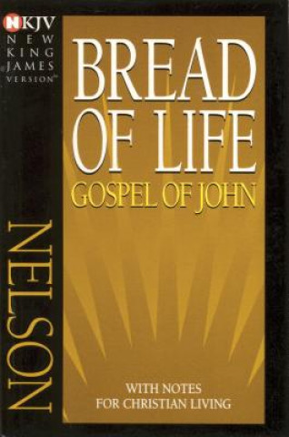 Kniha NKJV, Bread of Life Gospel of John, Paperback Thomas Nelson Publishers