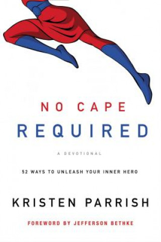 Kniha No Cape Required: A Devotional Kristen Parrish