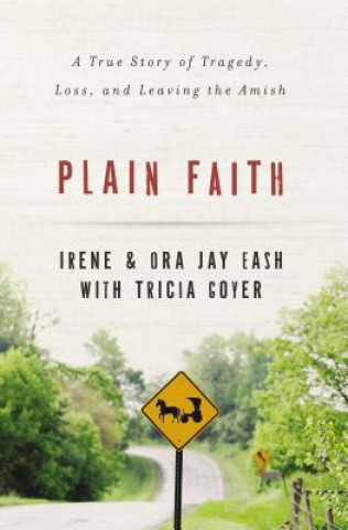 Książka Plain Faith Ora-Jay Eash