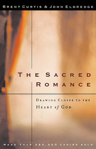 Carte Sacred Romance John Eldredge
