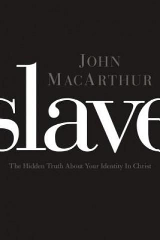 Könyv Slave John MacArthur