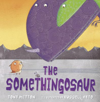 Kniha Somethingosaur Tony Mitton