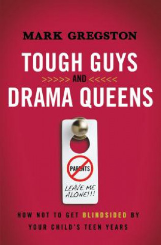 Carte Tough Guys and Drama Queens Mark L Gregston