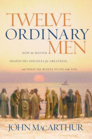 Książka Twelve Ordinary Men John MacArthur