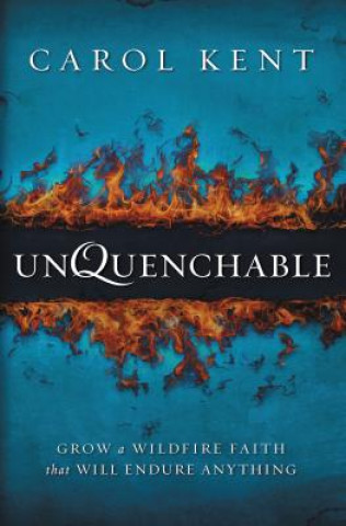 Knjiga Unquenchable Carol Kent