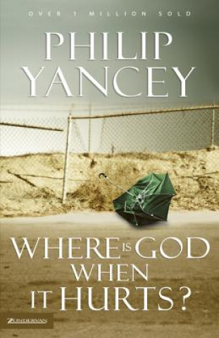 Knjiga Where Is God When It Hurts? Philip Yancey