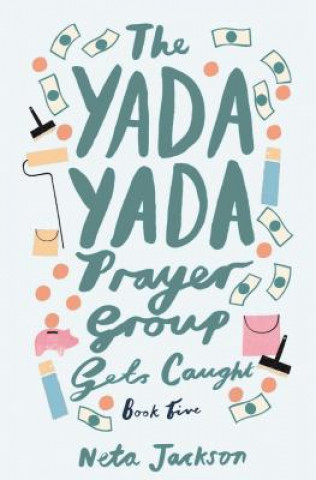 Książka Yada Yada Prayer Group Gets Caught Neta Jackson