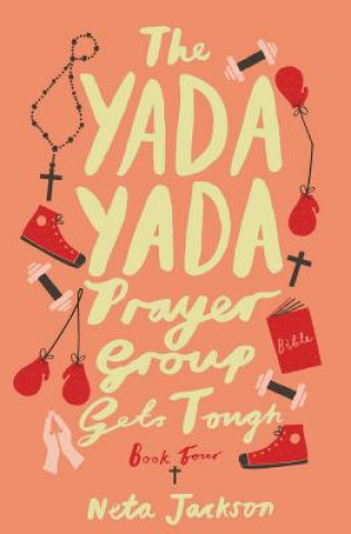 Könyv Yada Yada Prayer Group Gets Tough, Book 4 Neta Jackson