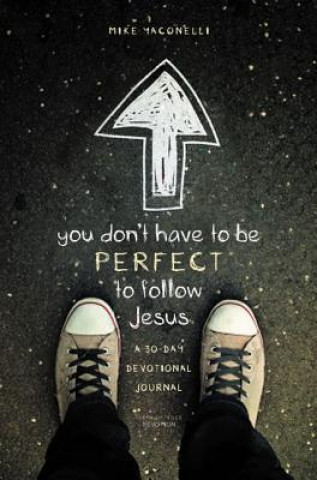 Carte You Don't Have to Be Perfect to Follow Jesus Mike Yaconelli