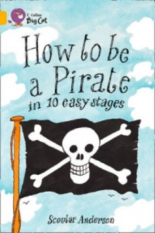 Kniha Collins Big Cat - How to be a Pirate Scoular Anderson